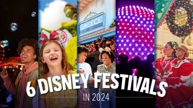 6 Disney Festivals in 2024, images of Disney festivals and events