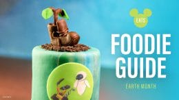 Disney Eats: Earth Month Foodie Guide