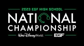 A banner reads ‘2023 EGF High School National Championship, Walt Disney World, EGF’