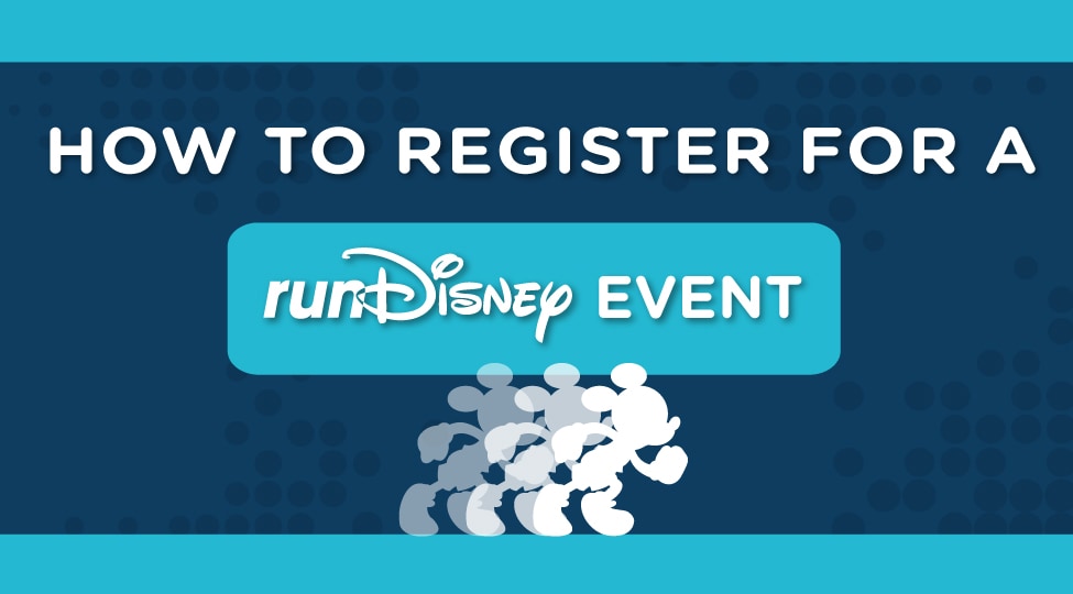 runDisney Registration 101 Tips to Prepare for 20192020 Event