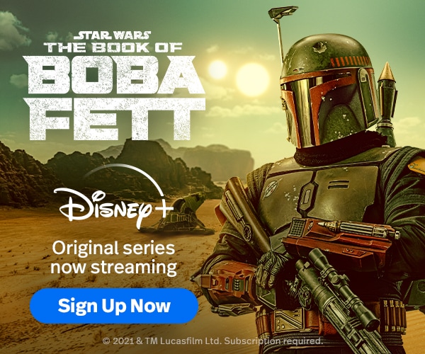 Boba Fett and Fennec Shand stand next to the words Star Wars Book of Boba Fett, Disney Plus, Original Series Now Streaming, Sign Up Now
