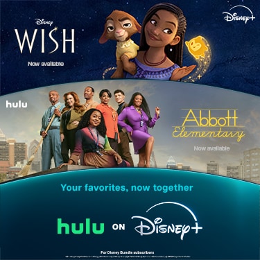 A Disney Plus modal with images from the movie Wish and the sitcom Abbot Elementary, plus the words Now Available and Your Favorites, Now Together, Hulu on Disney Plus for Disney Bundle Subscribers