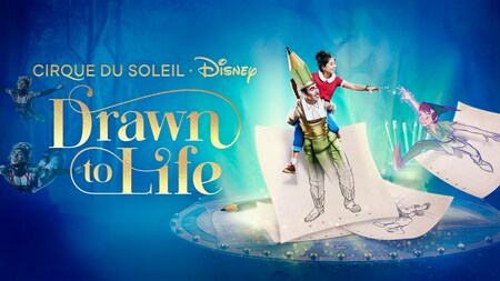 Letrero del espectáculo Drawn to Life, presentado por Cirque du Soleil y Disney, que incluye un texto que dice en inglés: “velo en vivo solo en Disney” e imágenes de Peter Pan, una niña, un hombre, un lápiz y 2 acróbatas.