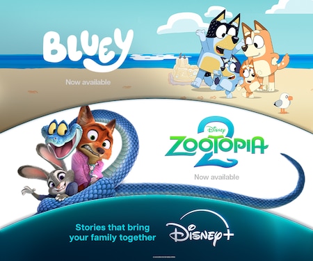 A banner for Disney Plus that features Bluey, Zootopia 2 and Sophia the First Once Upon a Princess, with the words, Stories that Bring Your Family Together