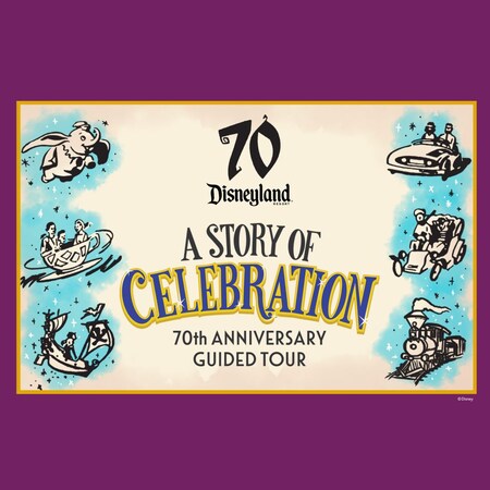 A banner featuring the Disneyland 70th Celebration logo and artistic sketches of several classic Disneyland rides, with text that reads ‘A Story of Celebration 70th Anniversary Guided Tour’