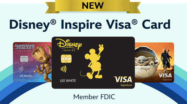 New Disney Inspire Visa Card. Member FDIC. Earn up to a total of $600 New Cardmembers can get a $300 Disney Gift Card eGift upon approval + earn a $300 statement credit. Terms apply.